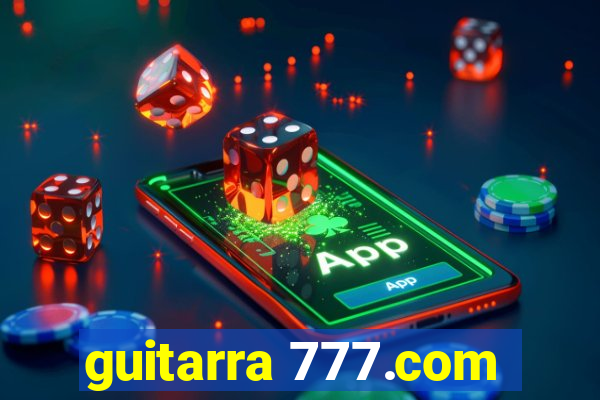 guitarra 777.com